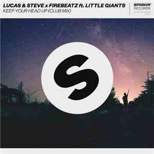 Lucas & Steve X Firebeatz Ft. Little Giants  - Keep Your Head Up (Club Mix) flac album