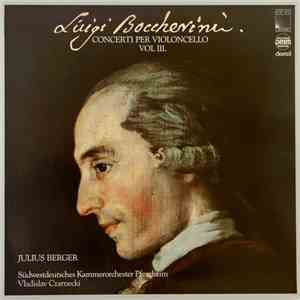 Luigi Boccherini − Julius Berger, Südwestdeutsches Kammerorchester Pforzheim, Vladislav Czarnecki - Concerti Per Violoncello Vol. III flac album