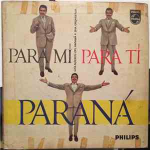 Luis Alberto Del Parana - PARA MI, PARA TI, PARANA. flac album