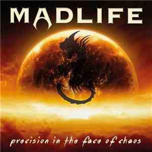 Madlife  - Precision In The Face Of Chaos flac album