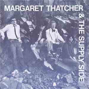 Margaret Thatcher & The Supply Side - Margaret Thatcher & The Supply Side flac album