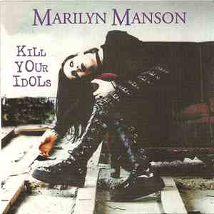 Marilyn Manson - Kill Your Idols flac album