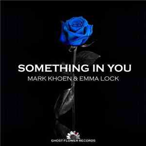 Mark Khoen & Emma Lock - Something In You flac album