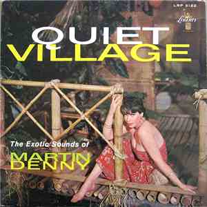 Martin Denny - Quiet Village - The Exotic Sounds Of Martin Denny flac album