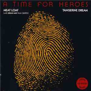Meat Loaf featuring Brian May / Tangerine Dream - A Time For Heroes flac album