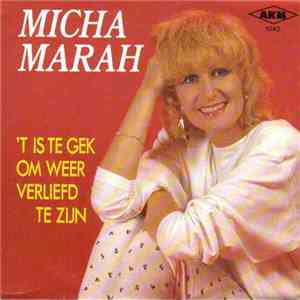 Micha Marah - 'T Is Te Gek Om Weer Verliefd Te Zijn flac album