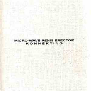 Micro-Wave Penis Erector - Konnèkting flac album