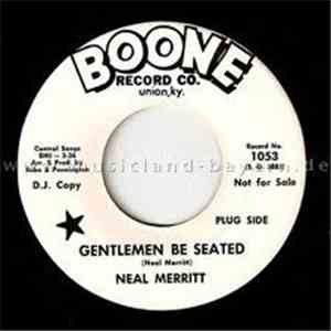 Neal Merritt - Gentlemen Be Seated / Ain't Love A Hurtin' Thing flac album