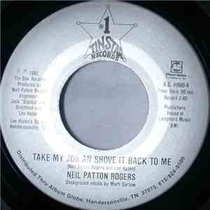 Neil Patton Rogers - Take My Job An Shove It Back To Me flac album