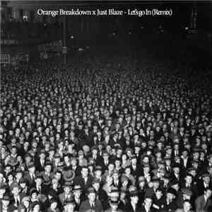 Orange Breakdown x Just Blaze - Let's Go In flac album