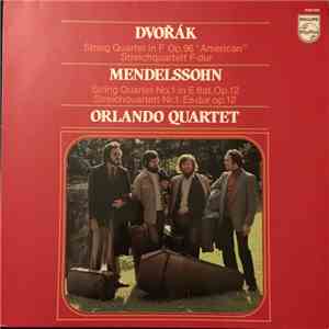 Orlando Quartet - Dvořák String Quartet in F Op.96 "American", Mendelssohn String Quartet No.1 in E flat, Op.12 flac album