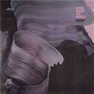 Ought - Room Inside The World flac album