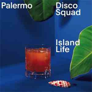 Palermo Disco Squad - Island Life flac album