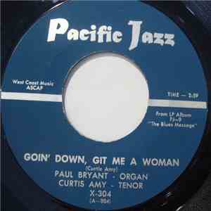 Paul Bryant & Curtis Amy - Goin' Down Git Me A Woman / Searchin' flac album