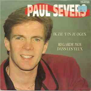 Paul Severs - Ik Zie 't In Je Ogen / Regarde Moi Dans Les Yeux flac album