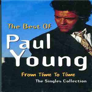 Paul Young - The Best Of Paul Young - From Time To Time - The Singles Collection flac album