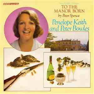 Penelope Keith And Peter Bowles - From The BBC TV Series To The Manor Born flac album