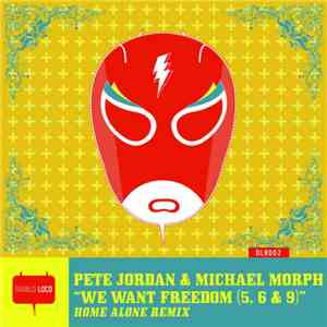 Pete Jordan & Michael Morph - We Want Freedom (5, 6 & 9) flac album