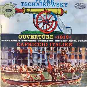 Peter Tschaikowsky - Minneapolis Symphony Orchestra, Antal Dorati - Ouvertüre »1812« / Capriccio Italien flac album