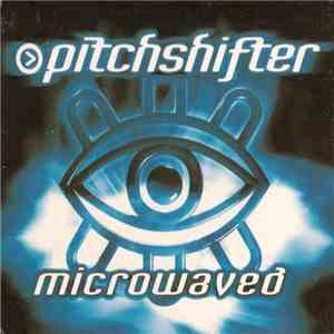 Pitchshifter - Microwaved flac album