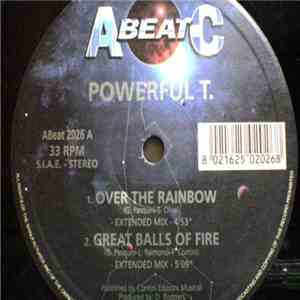 Powerful T. - Over The Rainbow / Great Balls Of Fire / Fly To Me Baby / Night Flight To The Sky flac album