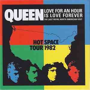 Queen - Love For An Hour Is Love Forever (The Last Royal North American Visit) flac album