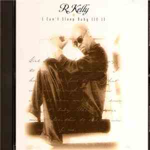 R. Kelly - I Can't Sleep Baby (If I) flac album