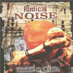 Radical Noise - Make A Wish flac album