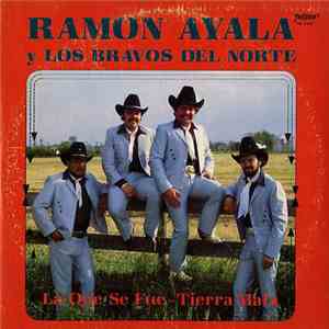 Ramon Ayala y Los Bravos Del Norte - La Que Se Fue - Tierra Mala flac album