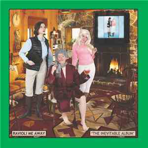 Ravioli Me Away - The Inevitable Album flac album