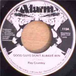 Ray Crumley - Good Guys Don't Always Win / I Want To Be A Part Of You flac album