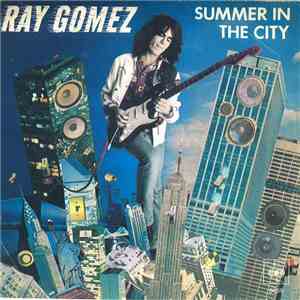 Ray Gomez - Summer In The City flac album