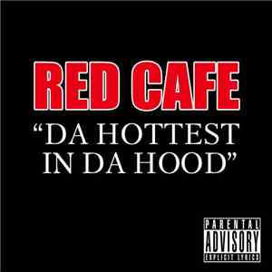 Red Cafe - Da Hottest In Da Hood flac album