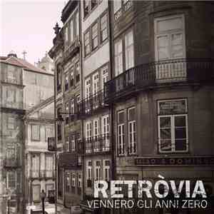 Retròvia - Vennero Gli Anni Zero flac album