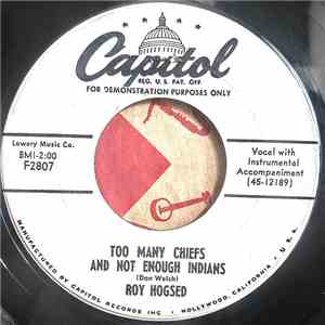 Roy Hogsed - Too Many Chiefs And Not Enough Indians / You're Just My Style flac album