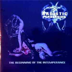 Sadistic Perversion - The Beginning of the Intemperance flac album