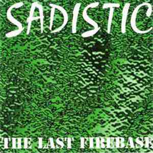 Sadistic  - The Last Firebase flac album