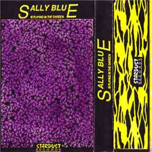 Sally Blue  - Sally Blue Is Playing In The Garden flac album