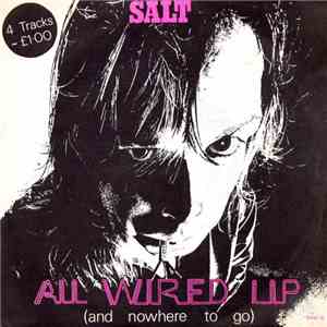 Salt  - All Wired Up (And Nowhere To Go) flac album