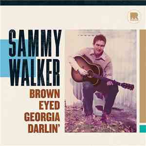 Sammy Walker - Brown Eyed Georgia Darlin' flac album