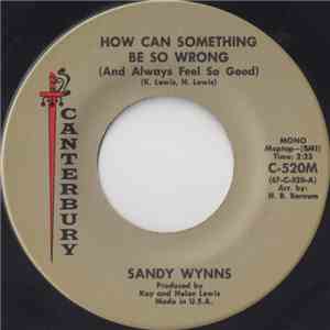 Sandy Wynns - How Can Something Be So Wrong (And Always Feel So Good) / Love's Like Quicksand flac album