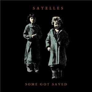 Satelles - Some Got Saved flac album
