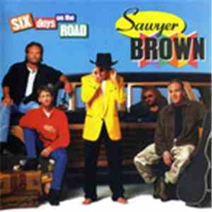 Sawyer Brown - Six Days On The Road flac album