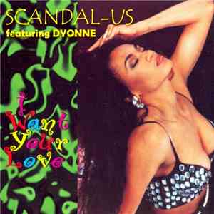 Scandal-Us Featuring Dyonne - I Want Your Love flac album