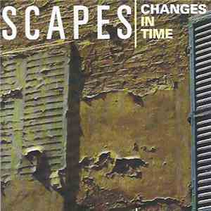 Scapes - Changes In Time flac album