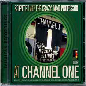 Scientist Meets The Crazy Mad Professor - At Channel One flac album