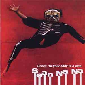 Sean Na Na - Dance 'Til Your Baby Is A Man flac album