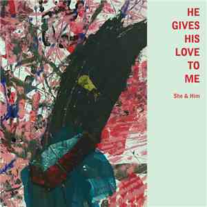 She & Him - He Gives His Love To Me flac album