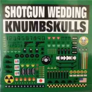 Shotgun Wedding  / Knumbskulls - Split flac album