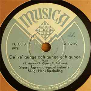 Sigurd Ågrens Dragspelsorkester, Hans Bjerkeling - De' Va' Gunga Och Gunga Och Gunga / Sjömanskärlek flac album